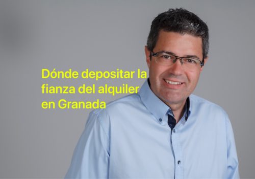 Dónde depositar la fianza del alquiler en Granada