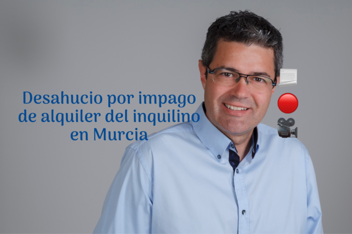 Desahucio por impago de alquiler del inquilino en Murcia